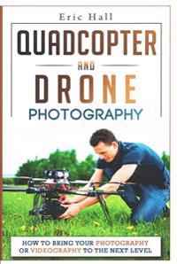 Quadcopter and Drone Photography