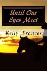 Until Our Eyes Meet