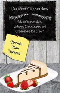 Decadent Cheesecakes