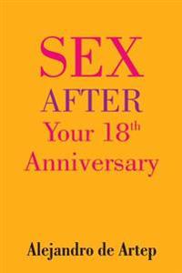 Sex After Your 18th Anniversary