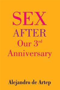 Sex After Our 3rd Anniversary