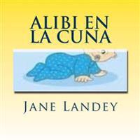 Alibi En La Cuna