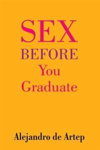 Sex Before You Graduate