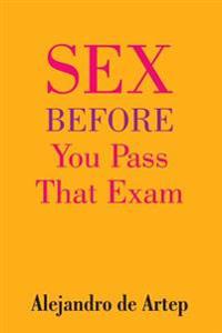 Sex Before You Pass That Exam