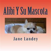 Alibi Y Su Mascota