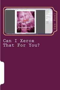 Can I Xerox That For You?