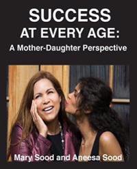 Success at Every Age: A Mother-Daughter Perspective