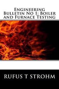 Engineering Bulletin No 1: Boiler and Furnace Testing