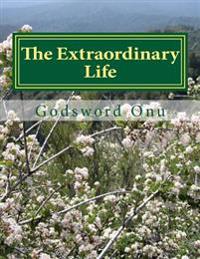 The Extraordinary Life: The Life Which Is Beyond the Ordinary