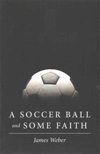 A Soccer Ball and Some Faith