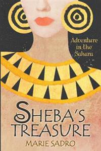 Sheba's Treasure: Adventure in the Sahara