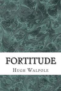 Fortitude: (Hugh Walpole Classics Collection)