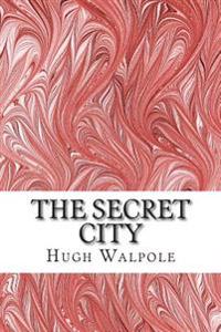 The Secret City: (Hugh Walpole Classics Collection)