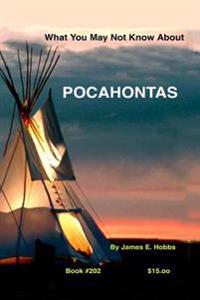 What You May Not Know About Pocahontas