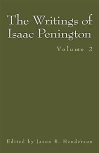The Writings of Isaac Penington: Volume 2