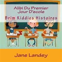 Alibi Du Premier Jour D'ecole