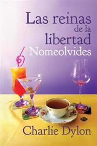 Las reinas de la libertad: Nomeolvides