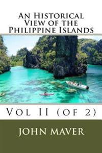 An Historical View of the Philippine Islands: Vol II (of 2)