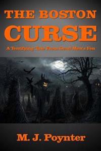The Boston Curse: A Terrifying Tale from Dead Men's Fen
