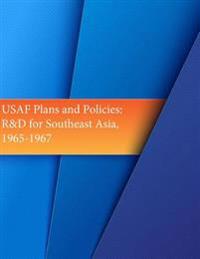 USAF Plans and Policies: R&D for Southeast Asia, 1965-1967