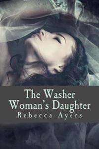 The Washer Woman's Daughter