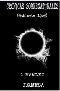 CRONICAS SOBRENATURALES. (Gabinete 1906). I - Hamlet.