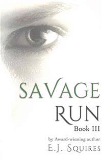 Savage Run 3: Book 3 in the Savage Run series