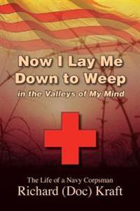 Now I Lay Me Down to Weep: In the Valleys of My Mind