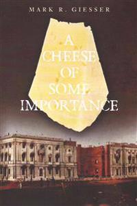 A Cheese of Some Importance