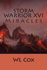 Storm Warrior XVI: Miracles