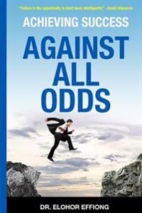 Achieving Success: Against All Odds