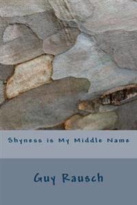 Shyness is My Middle Name