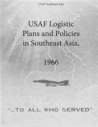 USAF Logistic Plans and Policies in Southeast Asia, 1966