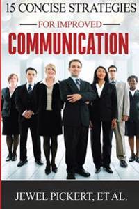15 Concise Strategies for Improved Communication