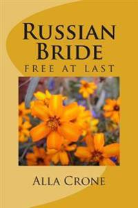 Russian Bride: free at last