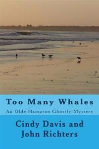 Too Many Whales: An Olde Hampton Ghostly Mystery