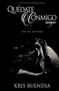 Quédate conmigo Siempre: No me olvides