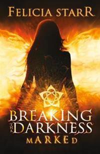 Marked: Breaking the Darkness, Novella 1.5