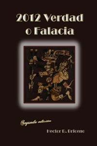 2012 Verdad o falacia: El vaticinio maya