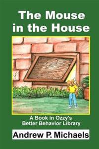 The Mouse in the House: How to Stop Messiness Today