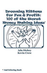 Drowning Kittens for Fun & Profit