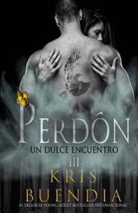Un dulce Encuentro en el perdón: Trilogía
