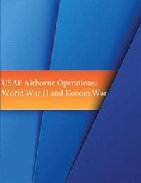 USAF Airborne Operations: World War II and Korean War