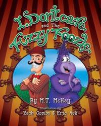 I Dontcare and the Fuzzy Foozle: Fuzzy Foozle Zoo Series