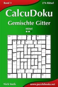 CalcuDoku Gemischte Gitter - Mittel - Band 3 - 276 Rätsel