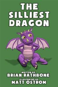 The Silliest Dragon: A Dragon Book For Kids