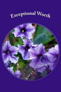 Exceptional Worth: Understand Your Worth in Christ