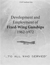 Development and Employment of Fixed-Wing Gunships 1962-1972