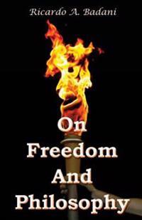 On Freedom And Philosophy: Three Addresses