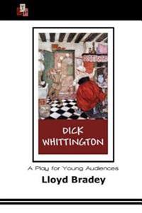 Dick Whittington: A Play for Young Audiences